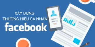 Xây Dựng Thương Hiệu Cá Nhân Trên Facebook Đầy Đủ Nhất