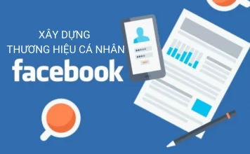 Xây Dựng Thương Hiệu Cá Nhân Trên Facebook Đầy Đủ Nhất