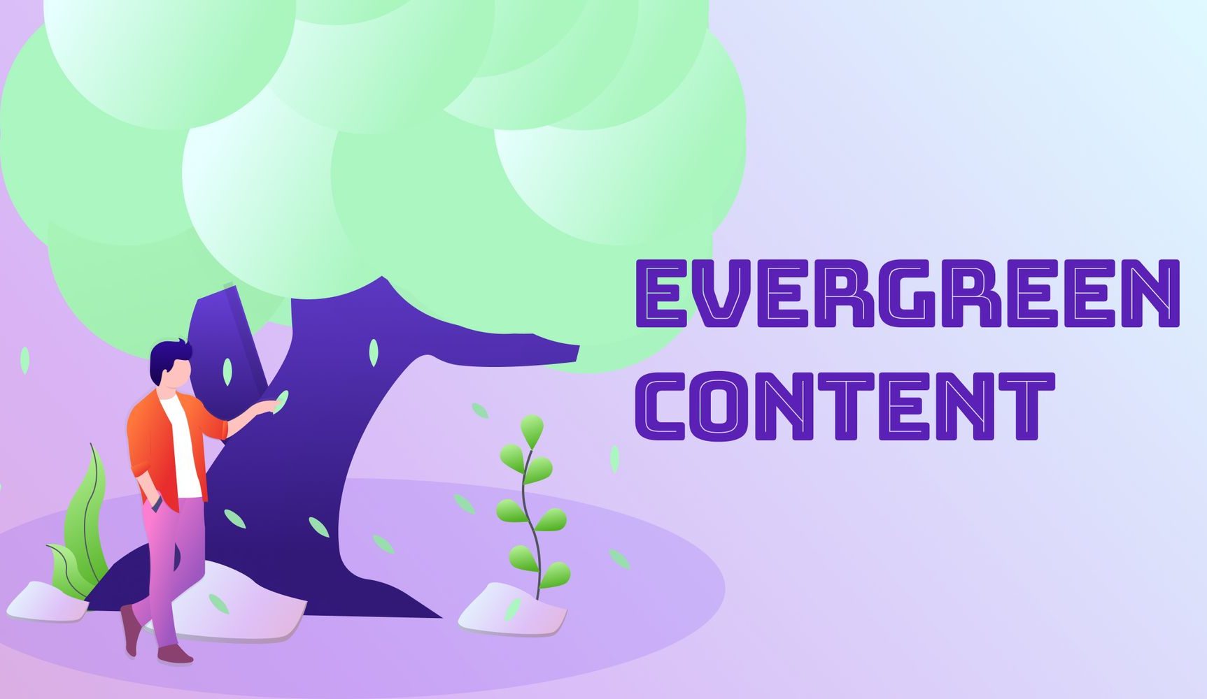 Evergreen Content và Mẹo Viết Hiệu Quả